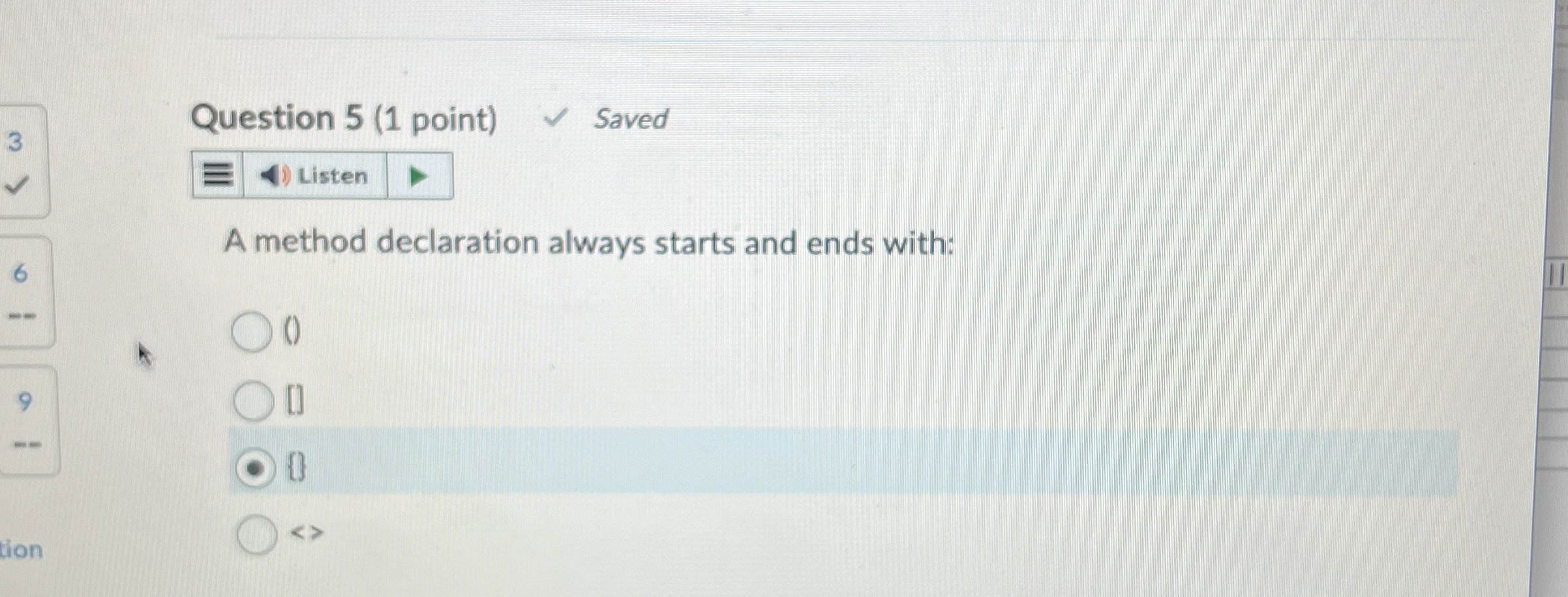 Question 5 ( 1 point ) Saved Listen A method