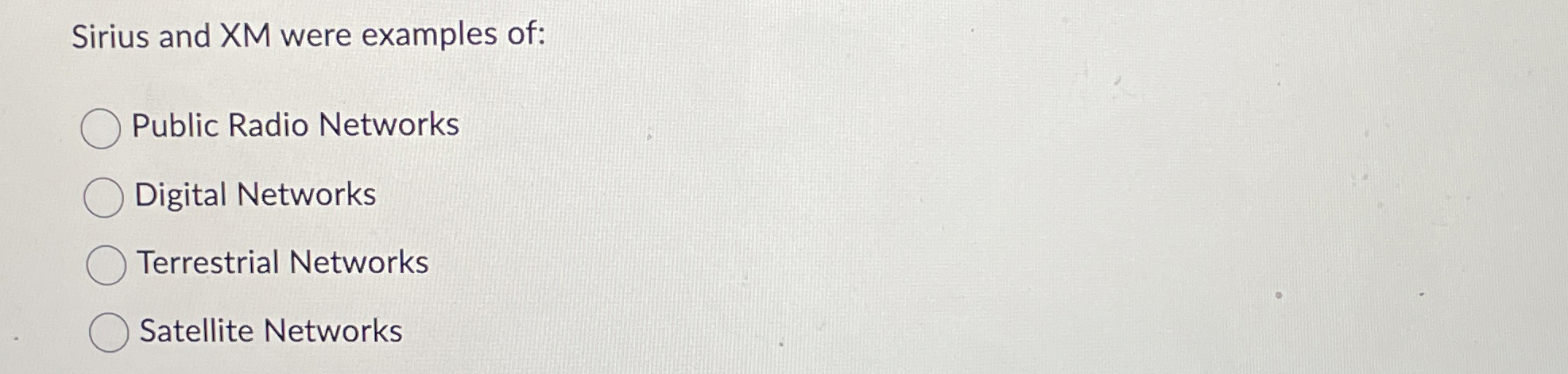 Sirius and XM were examples of: Public Radio