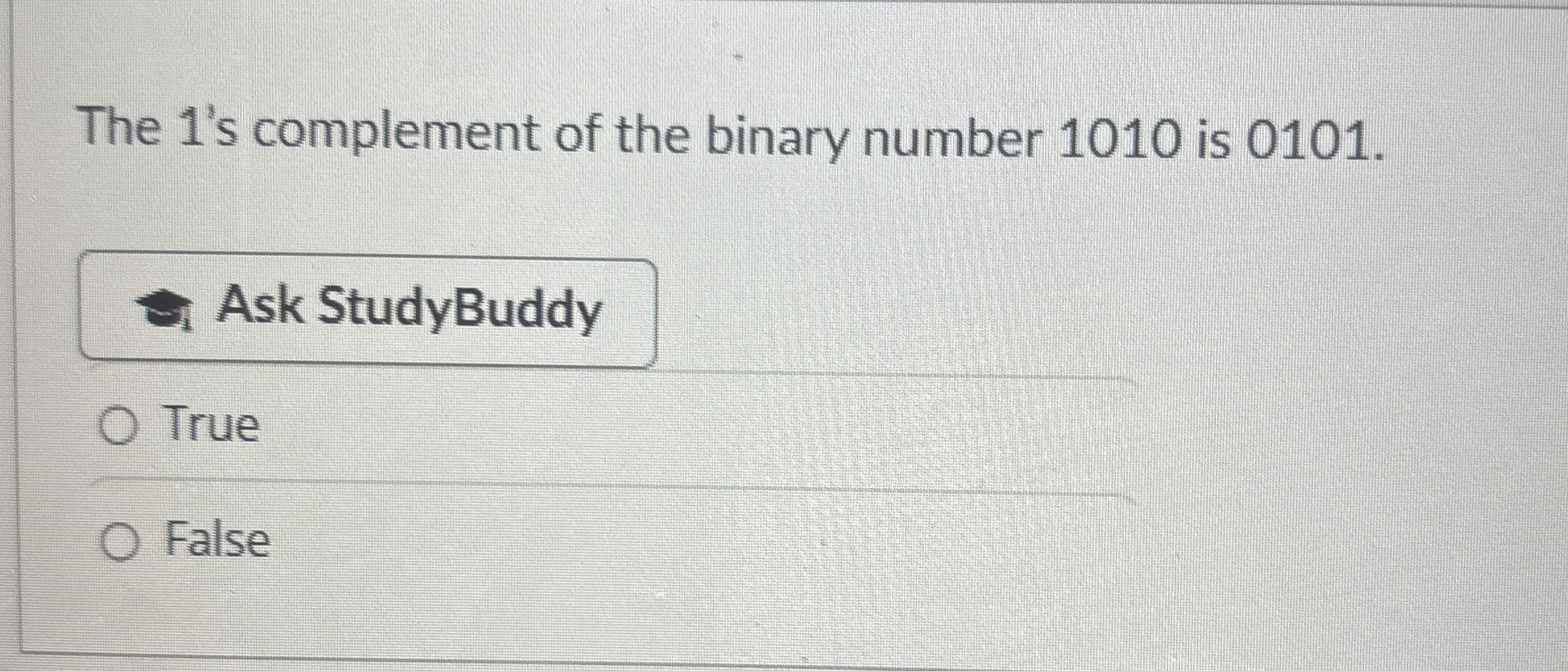 The 1 ' s complement of the binary number 1 0 1 0