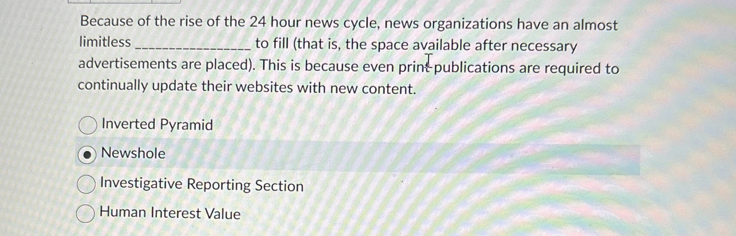 Because of the rise of the 2 4 hour news cycle,