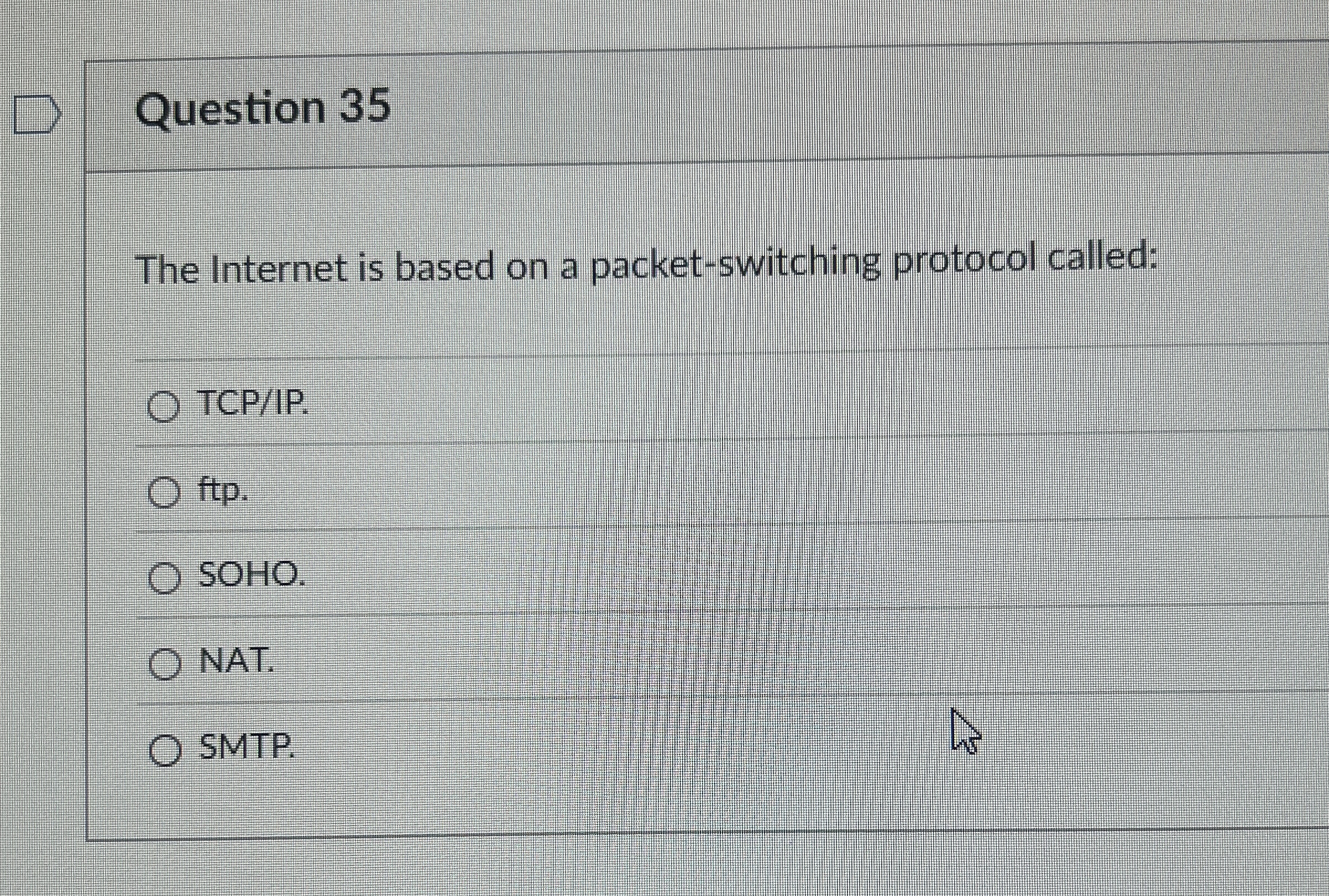 Question 3 5 The Internet is based on a packet -