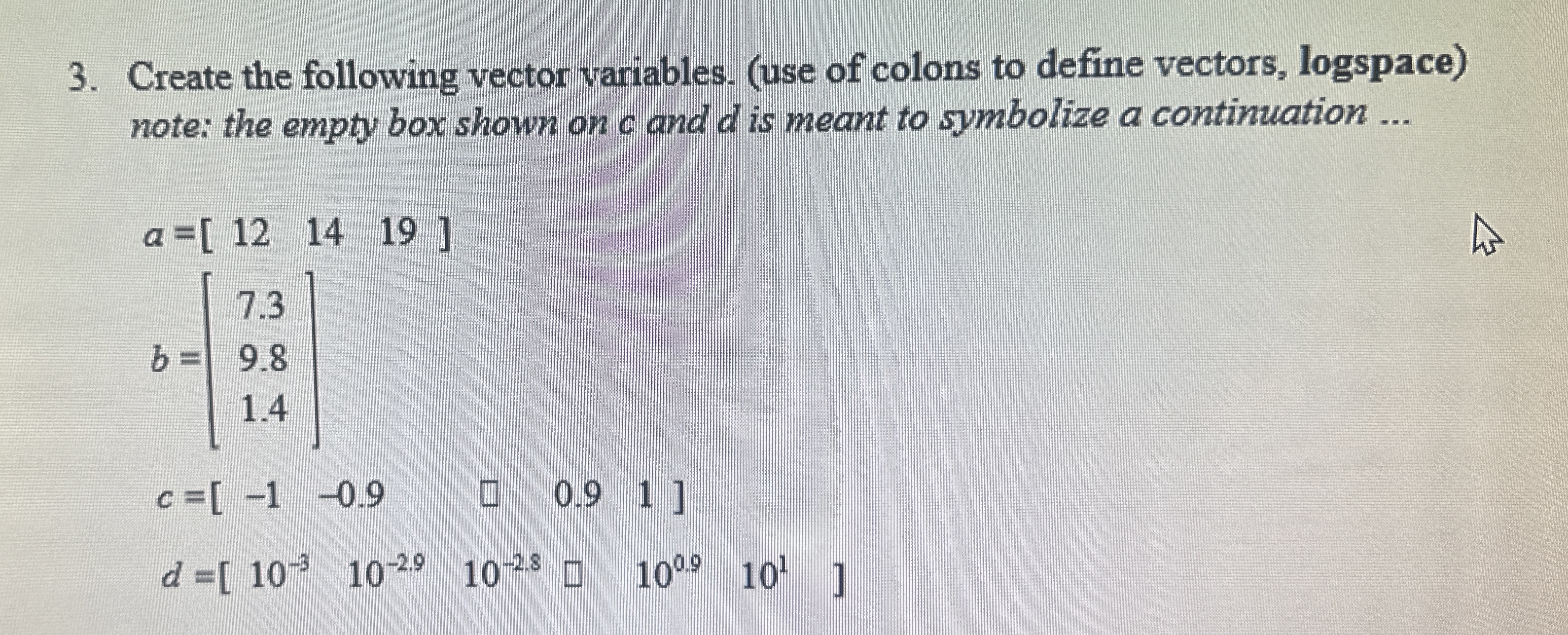 Create the following vector variables. ( use of