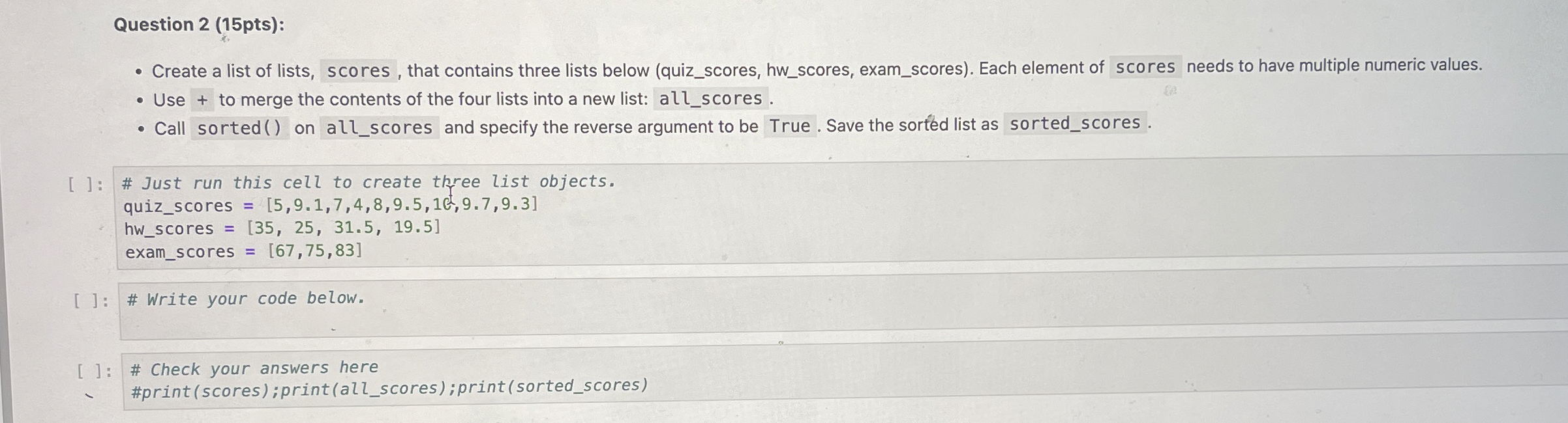 Question 2 ( 1 5 pts ) : Create a list of lists,