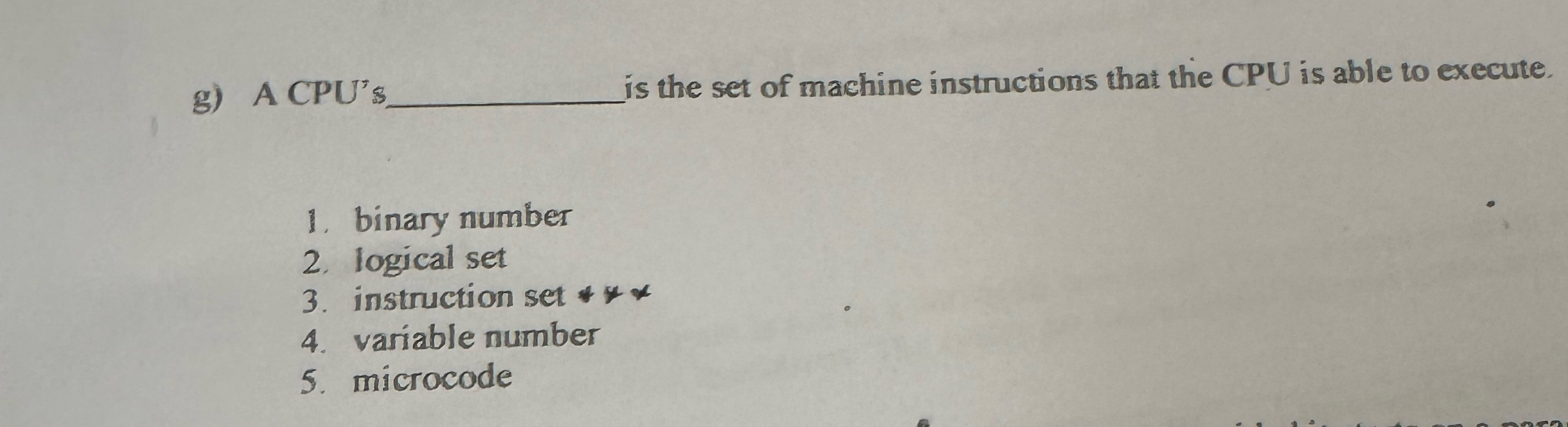 g ) ACPU ' s is the set of machine instructions