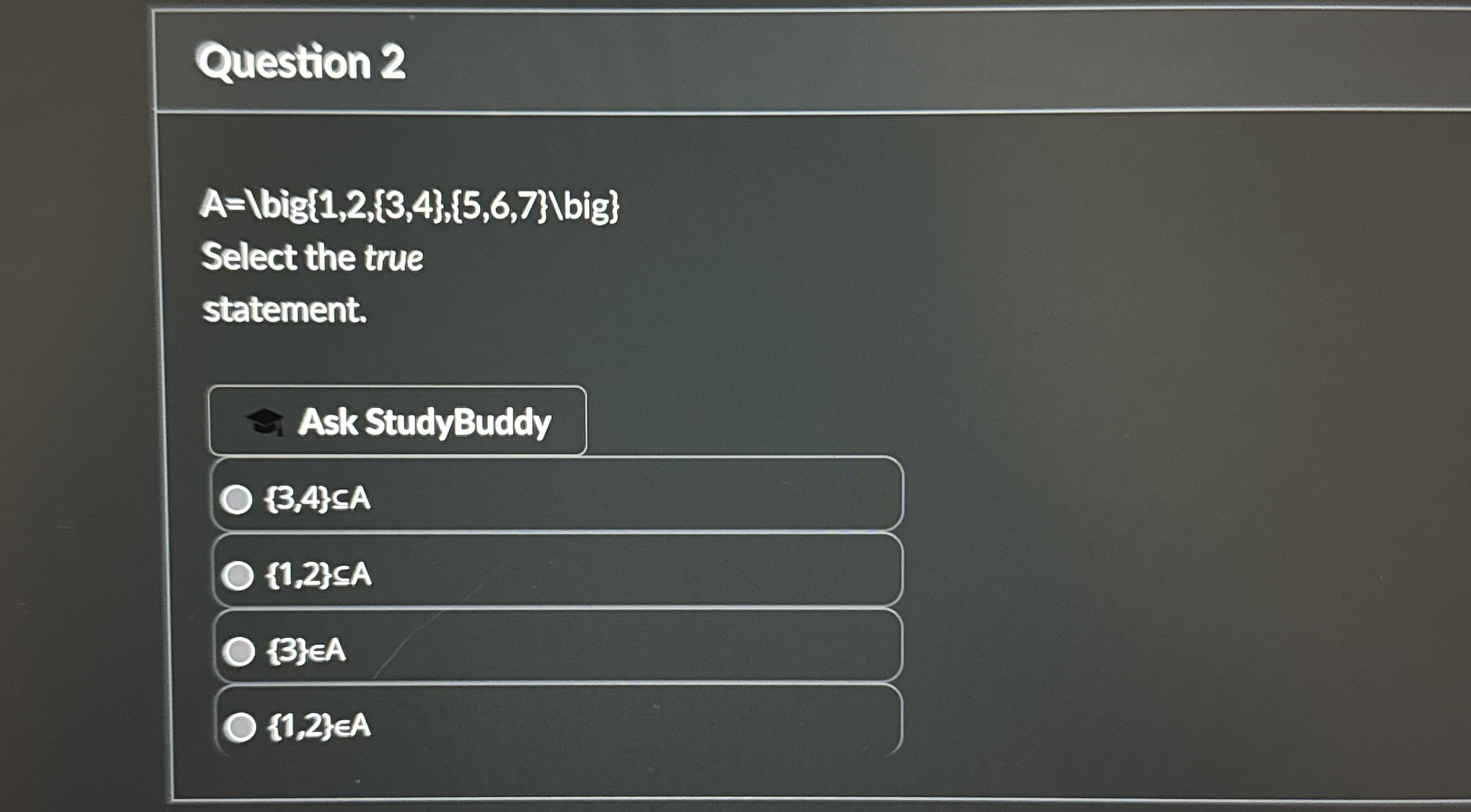Question 2 A = \ big { 1 , 2 , { 3 , 4 } , { 5 ,