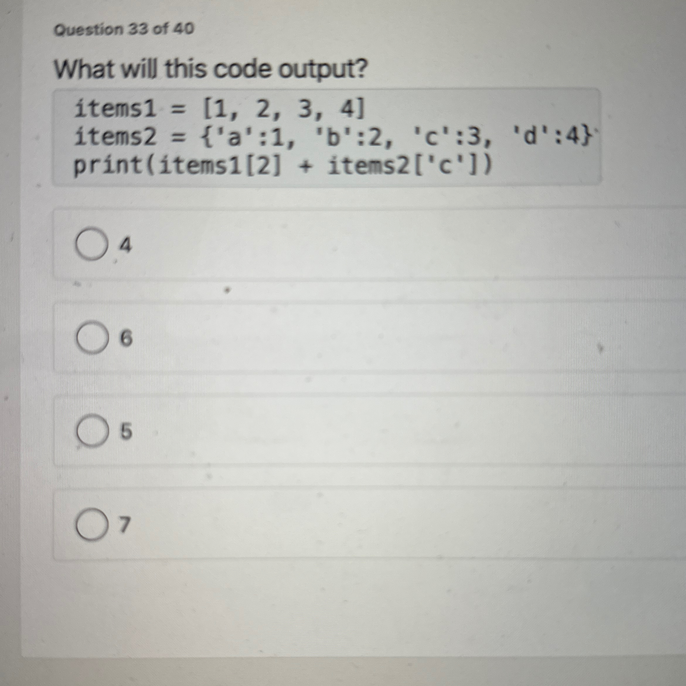 Question 3 3 of 4 0 What will this code output?