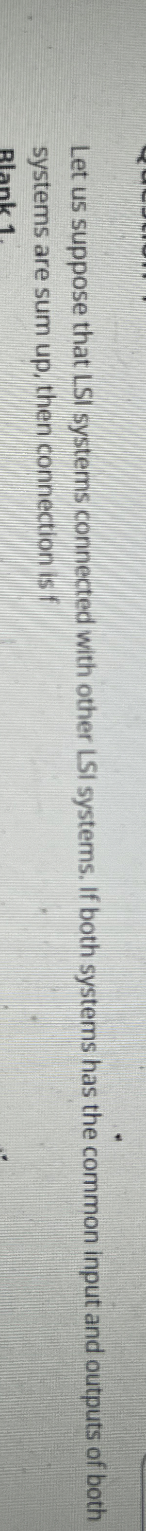 Let us suppose that LSI systems connected with