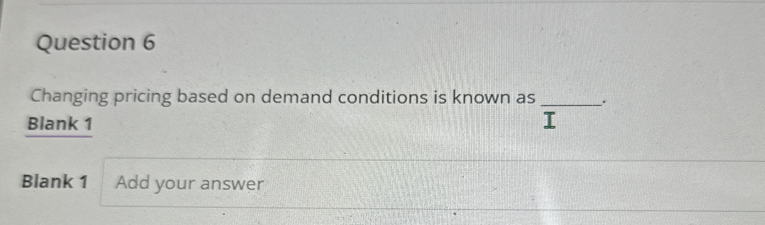 Question 6 Changing pricing based on demand