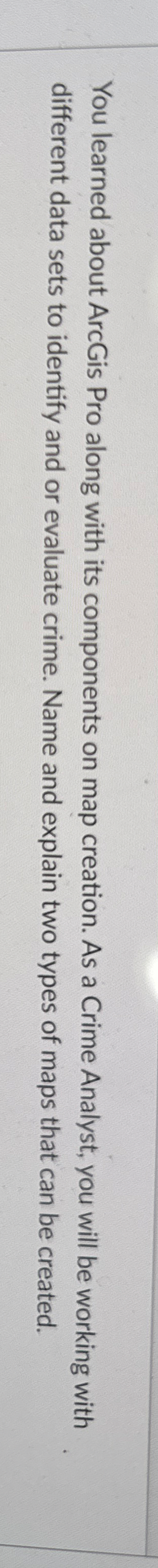 You learned about ArcGis Pro along with its