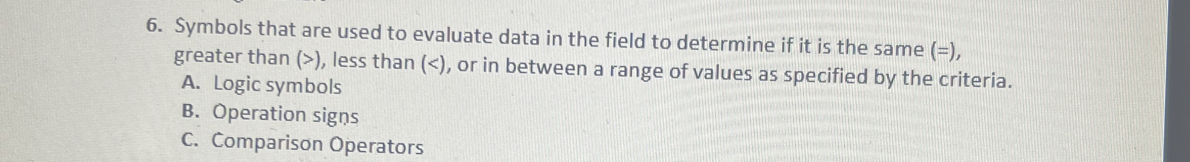 Symbols that are used to evaluate data in the