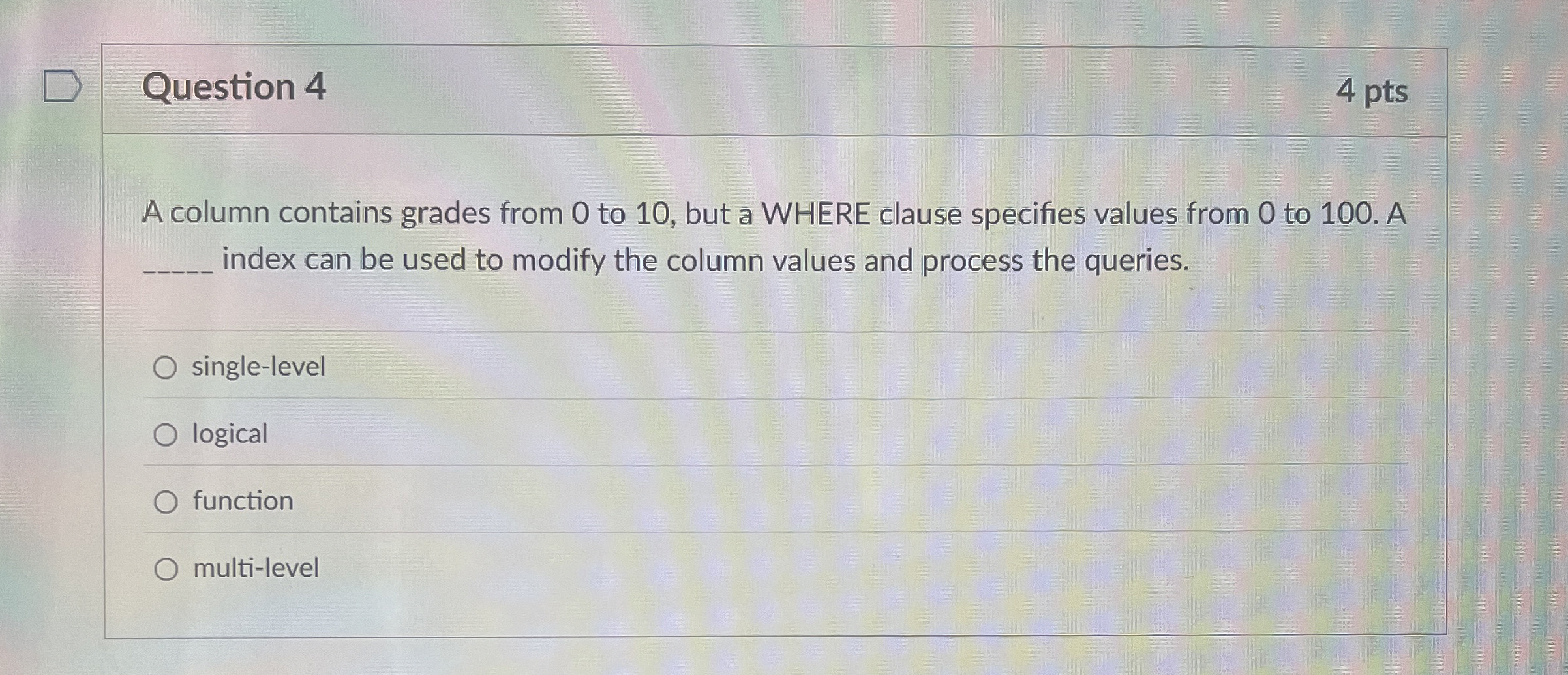 Question 4 4 pts A column contains grades from 0