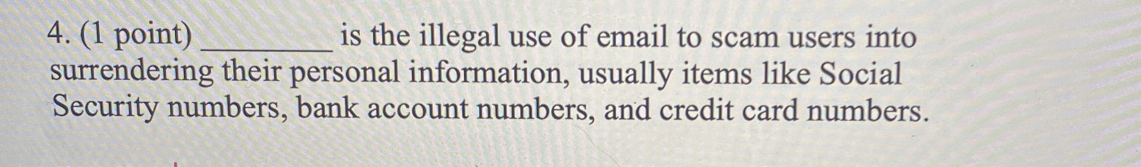 ( 1 point ) is the illegal use of email to scam