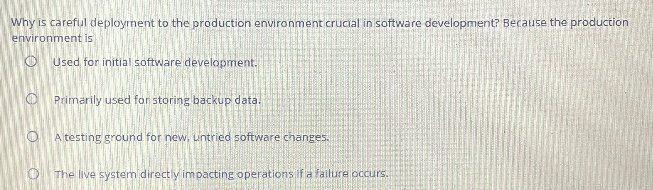 Why is careful deployment to the production