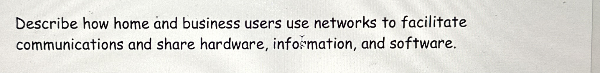 Describe how home and business users use networks