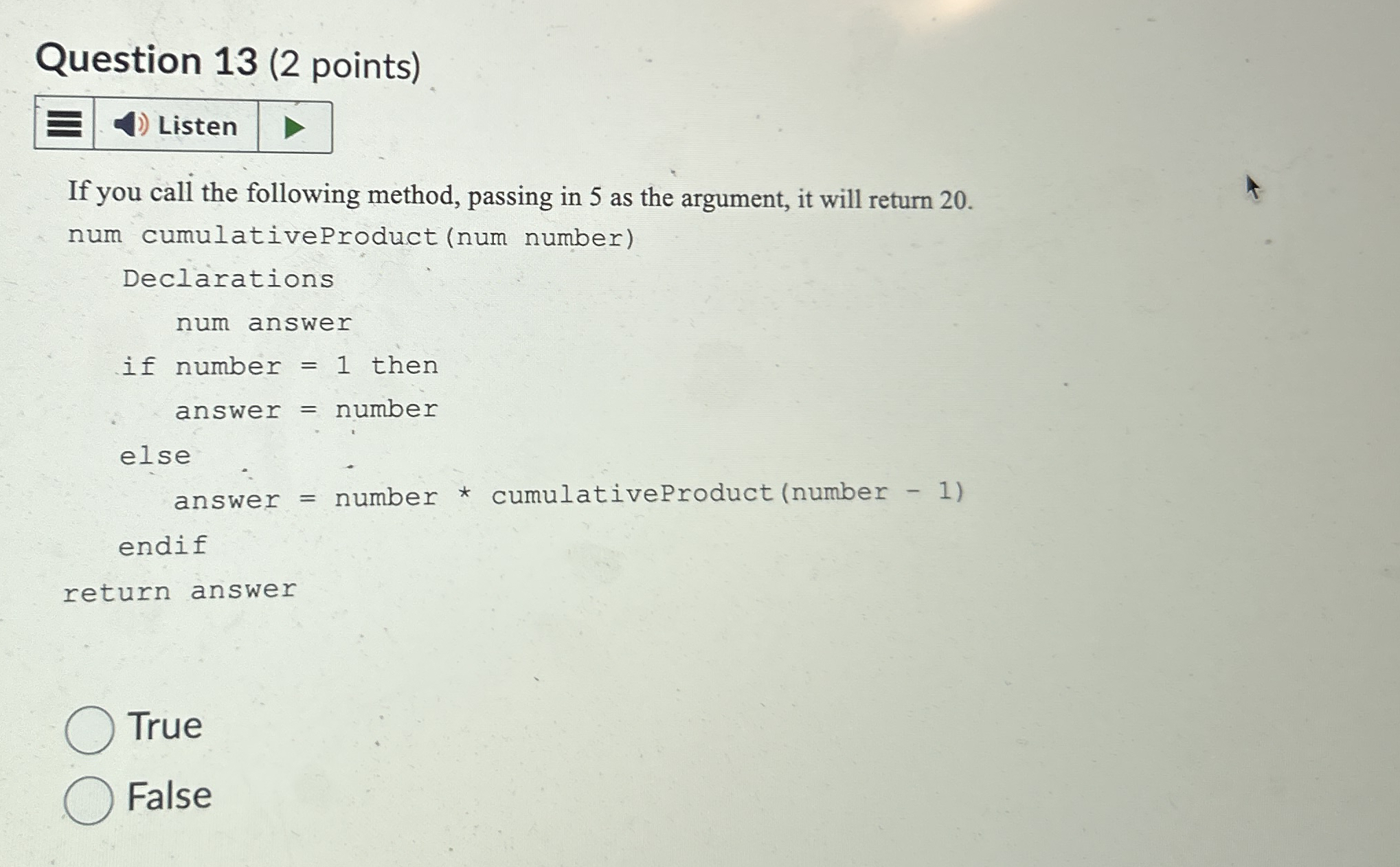 Question 1 3 ( 2 points ) If you call the