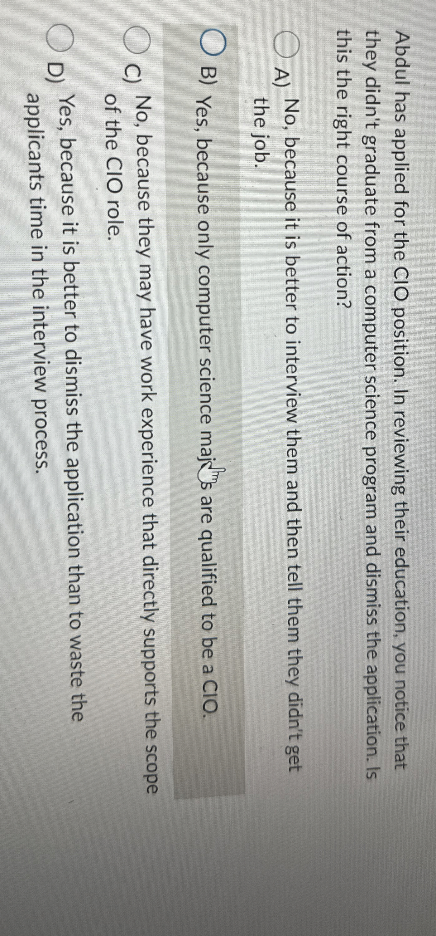 Abdul has applied for the CIO position. In