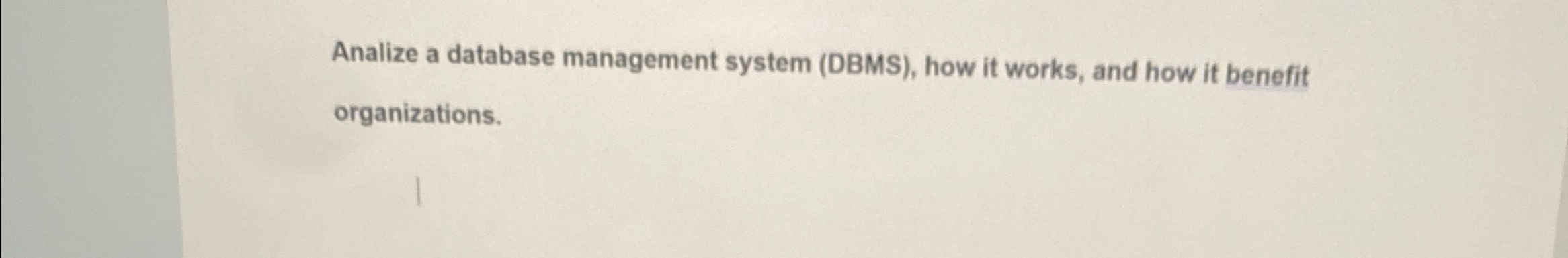 Analize a database management system ( DBMS ) ,