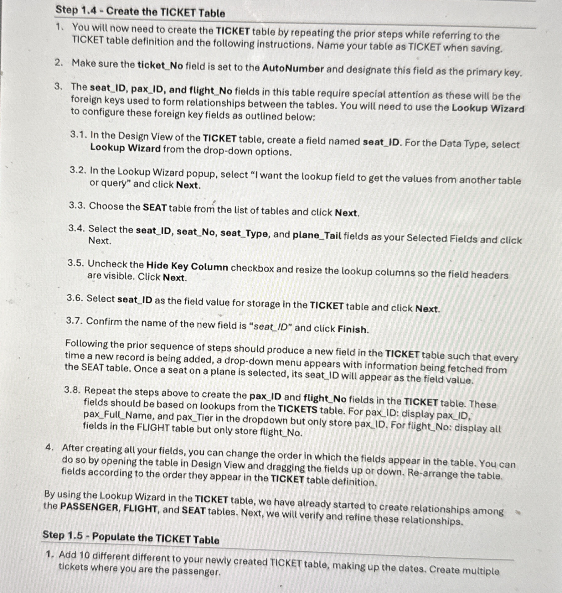 Step 1 . 4 - Create the TICKET Table You will now