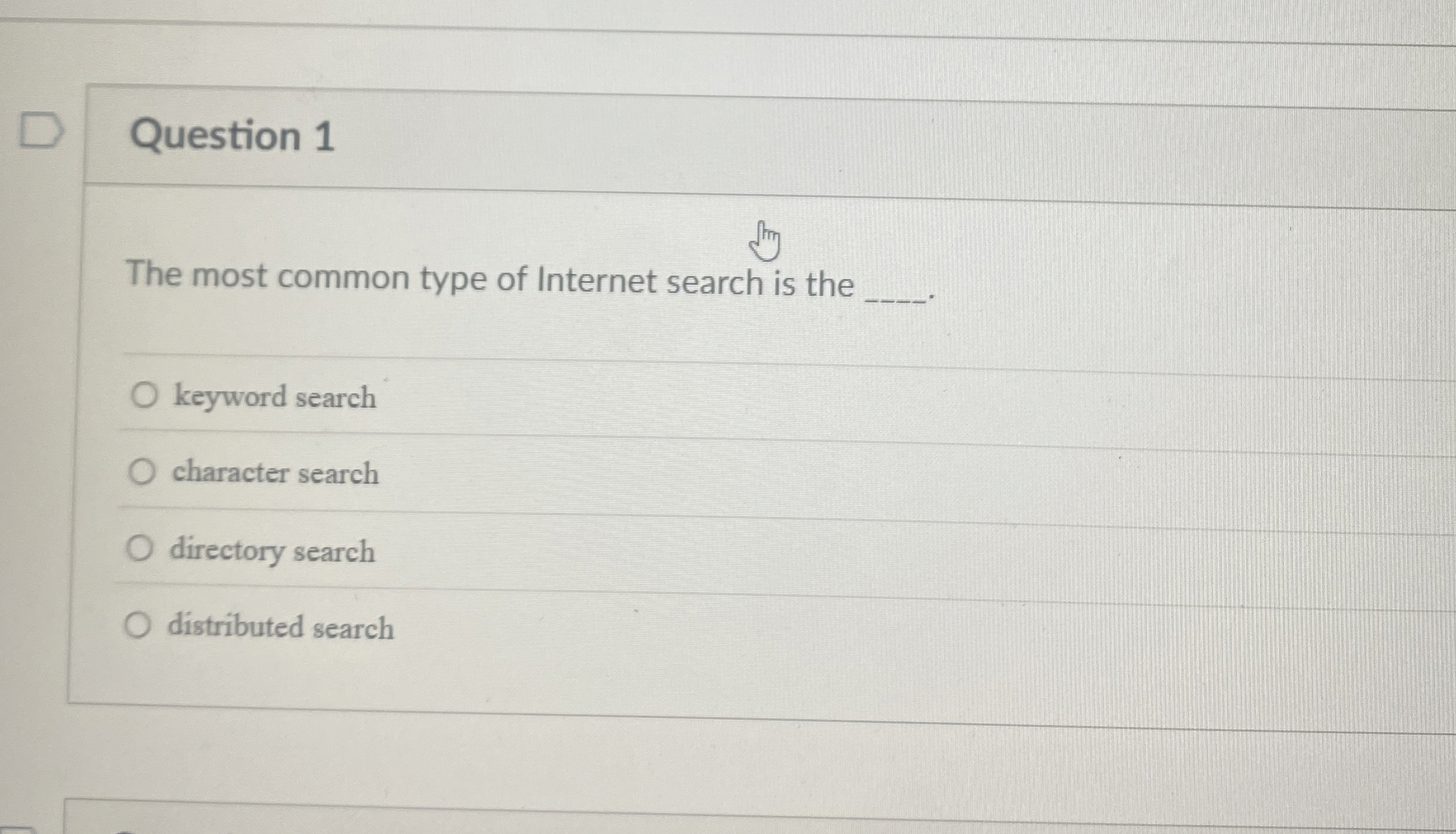 Question 1 The most common type of Internet