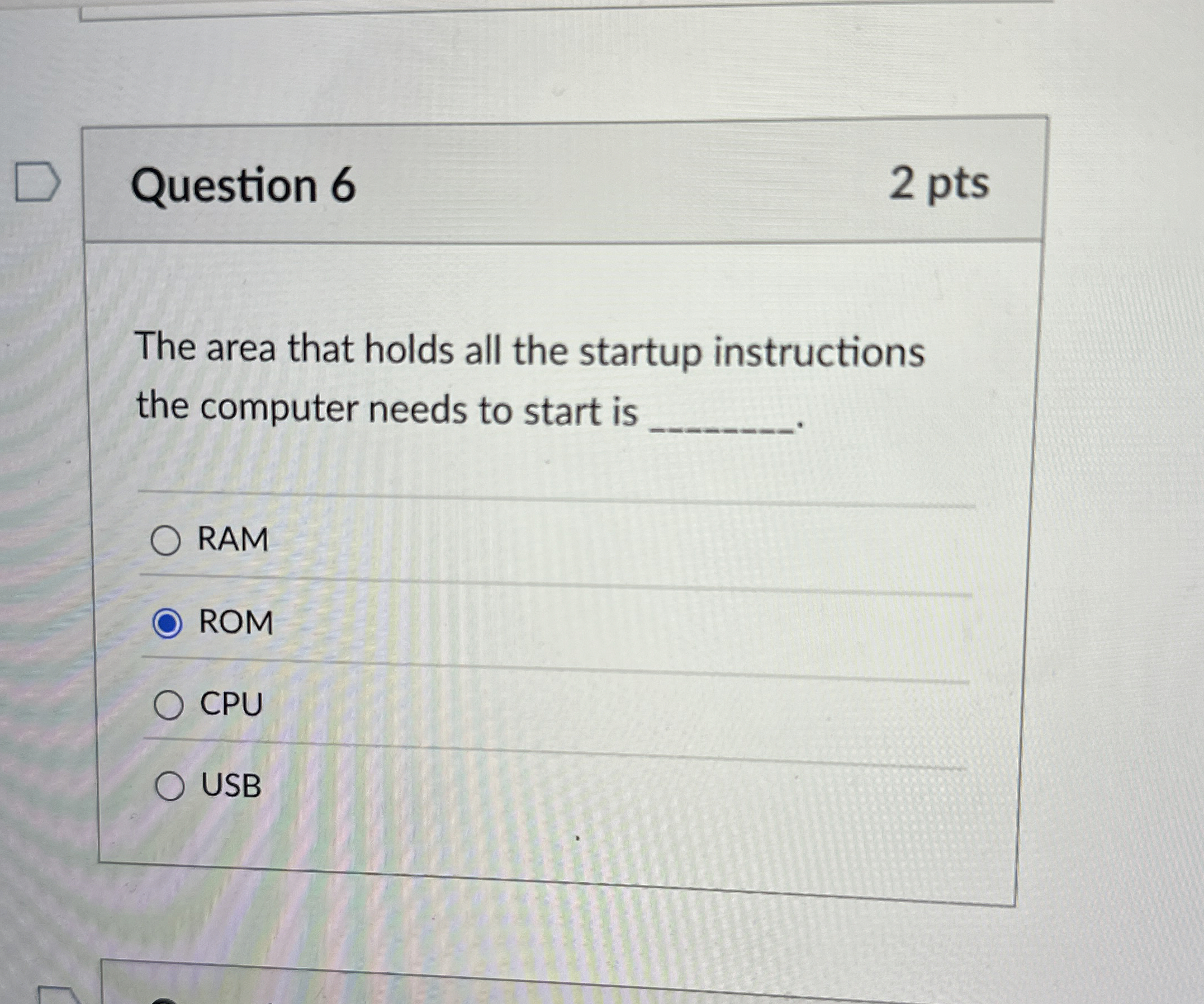Question 6 The area that holds all the startup