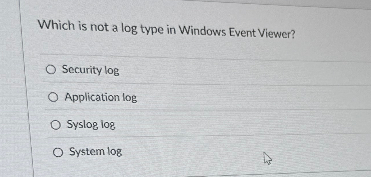 Which is not a log type in Windows Event Viewer?