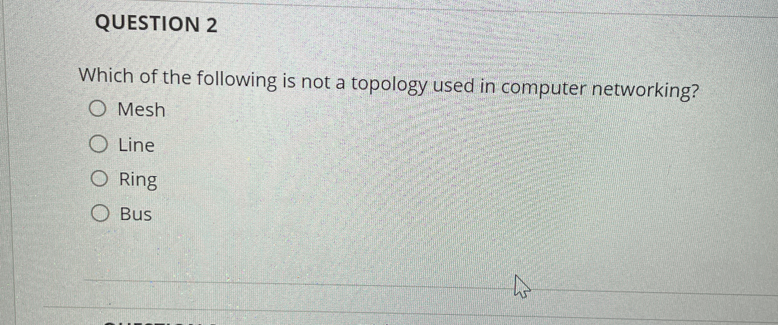 QUESTION 2 Which of the following is not a