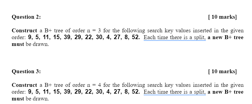 Question 2 : Construct a B + tree of order n = 3