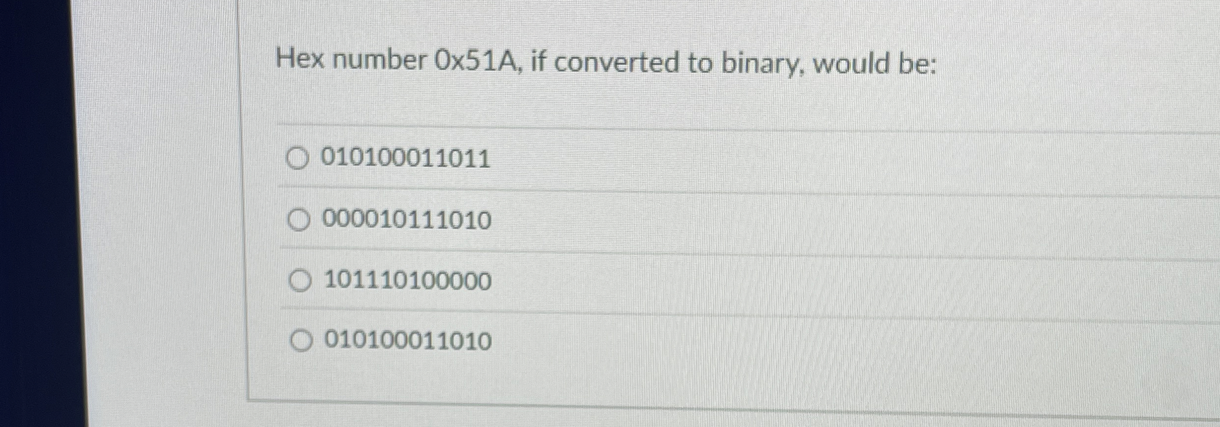 Hex number 0 5 1 A , if converted to binary,