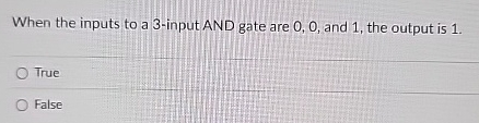 When the inputs to a 3 - input AND gate are 0 , 0