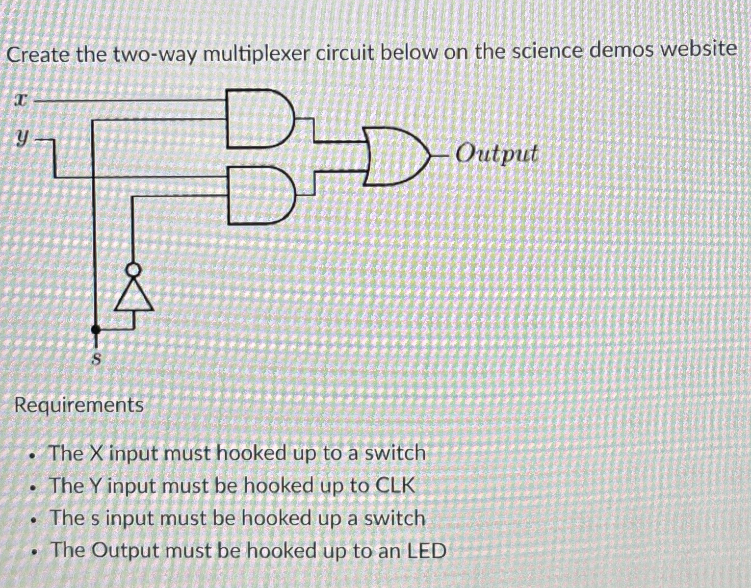 Create the two - way multiplexer circuit below on