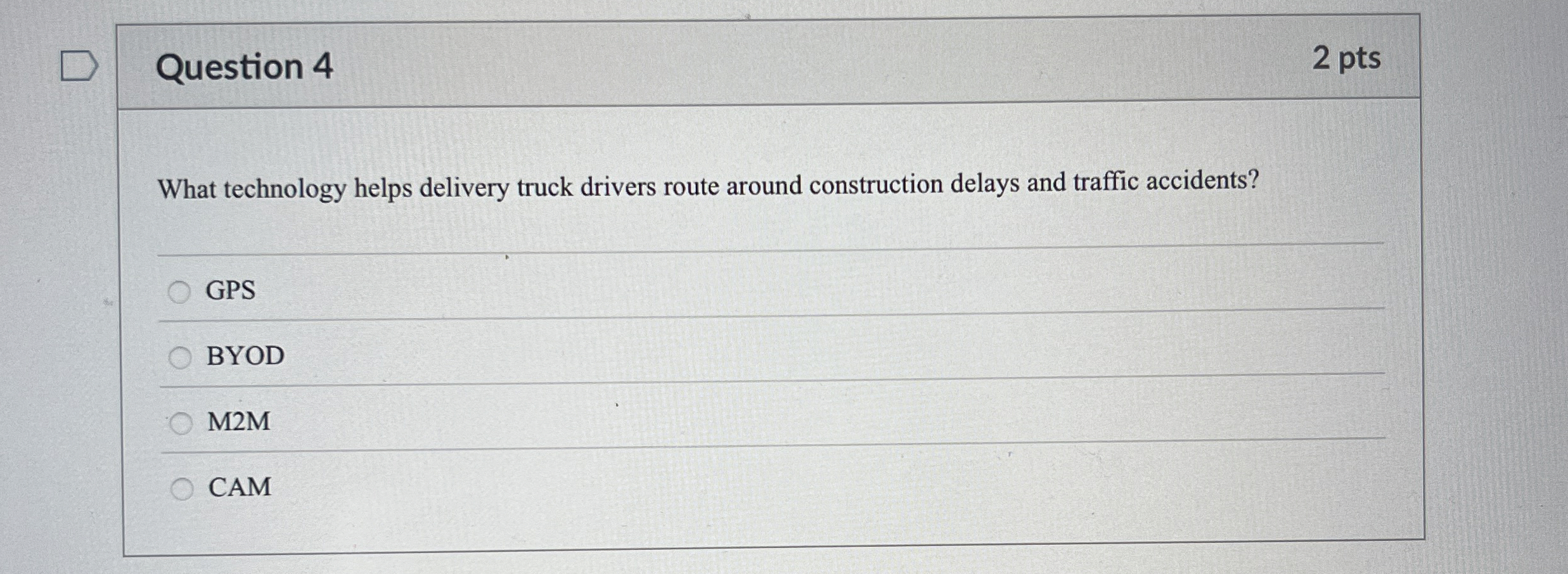 Question 4 What technology helps delivery truck