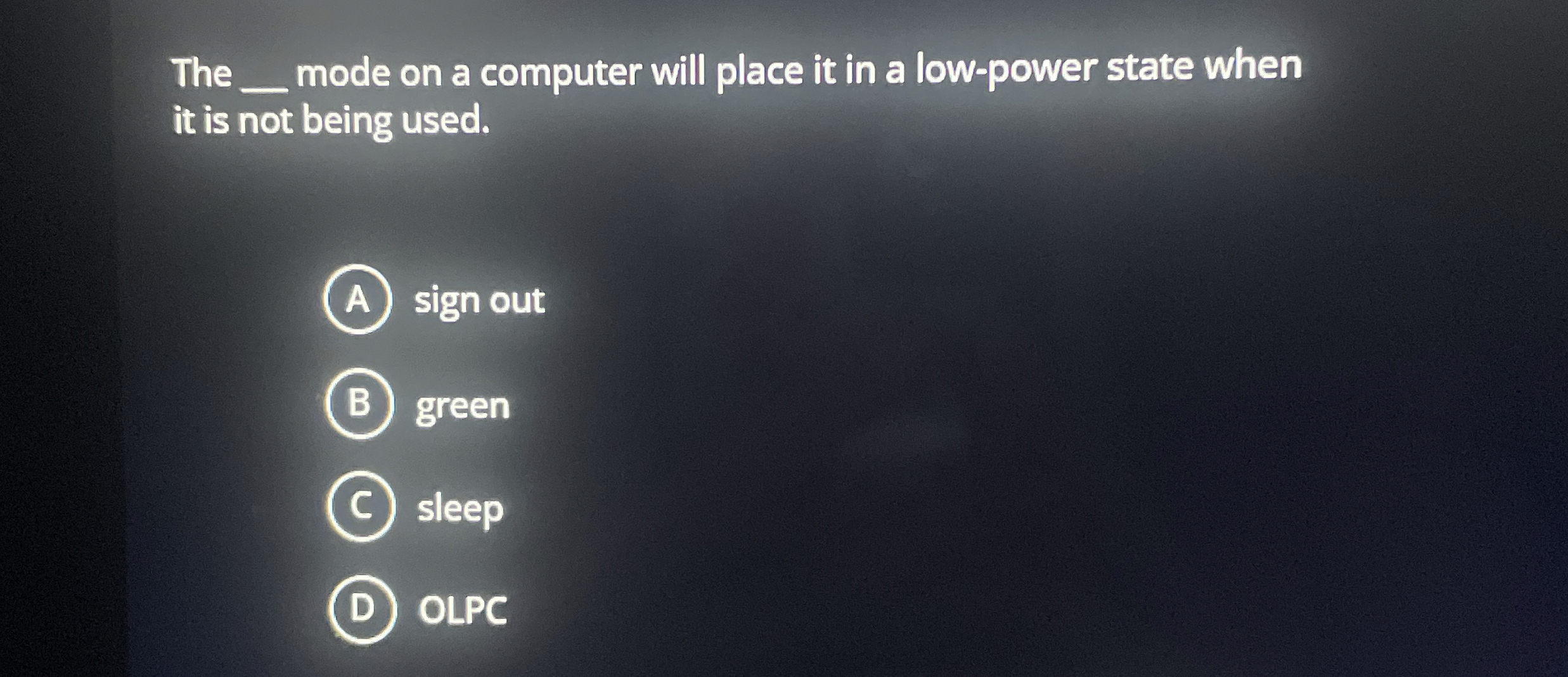 The mode on a computer will place it in a low -