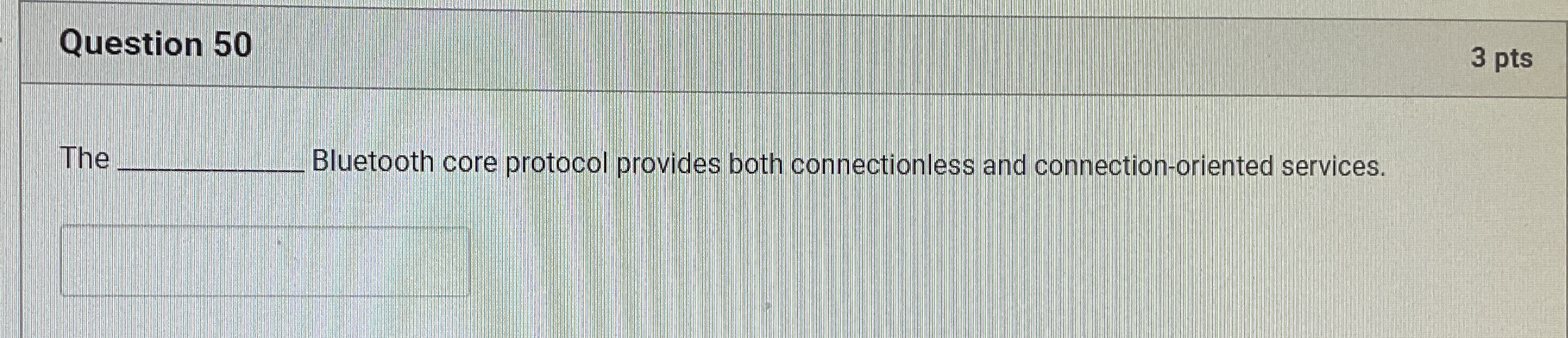 Question 5 0 3 pts The q , Bluetooth core