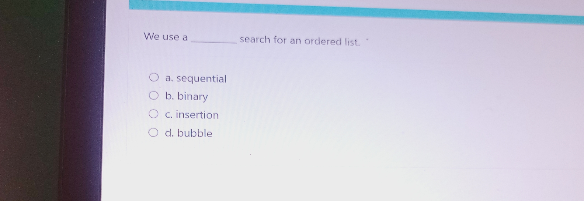 We use a search for an ordered list. a .