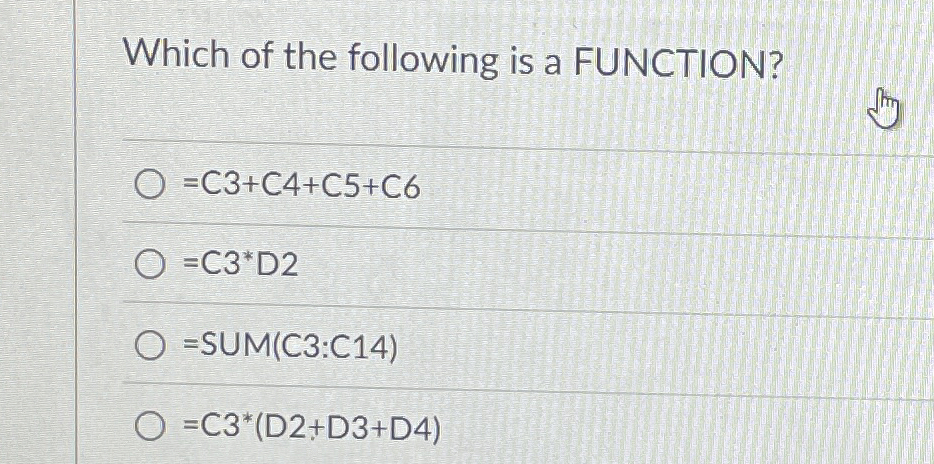 Which of the following is a FUNCTION? = C 3 + C 4