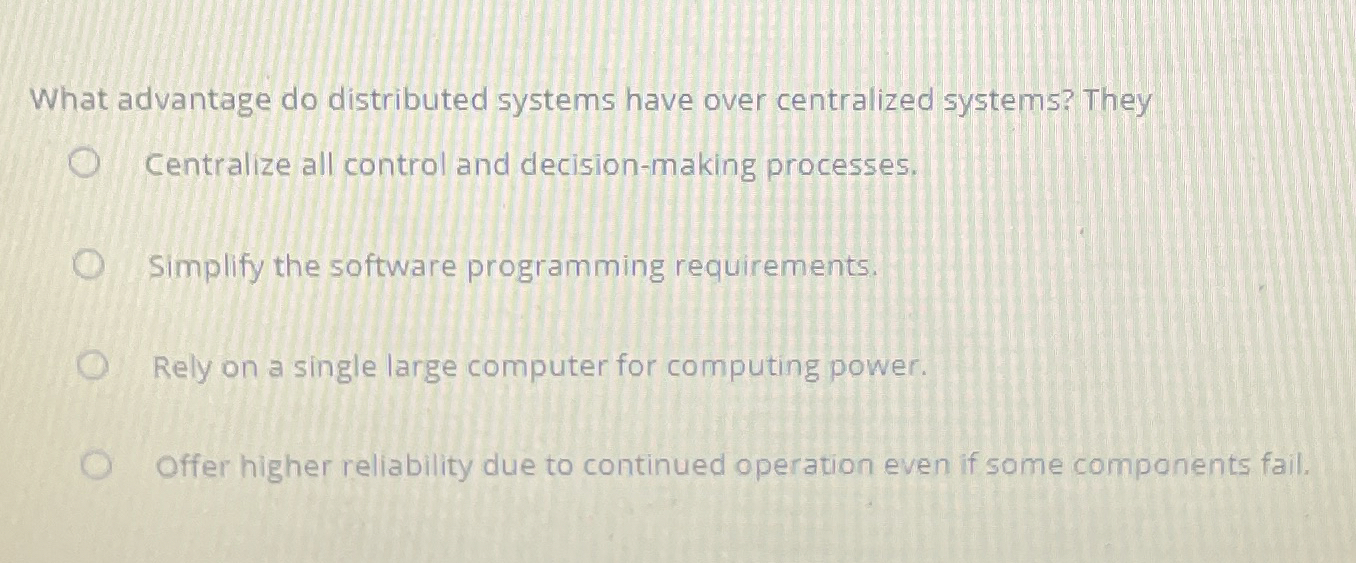 What advantage do distributed systems have over