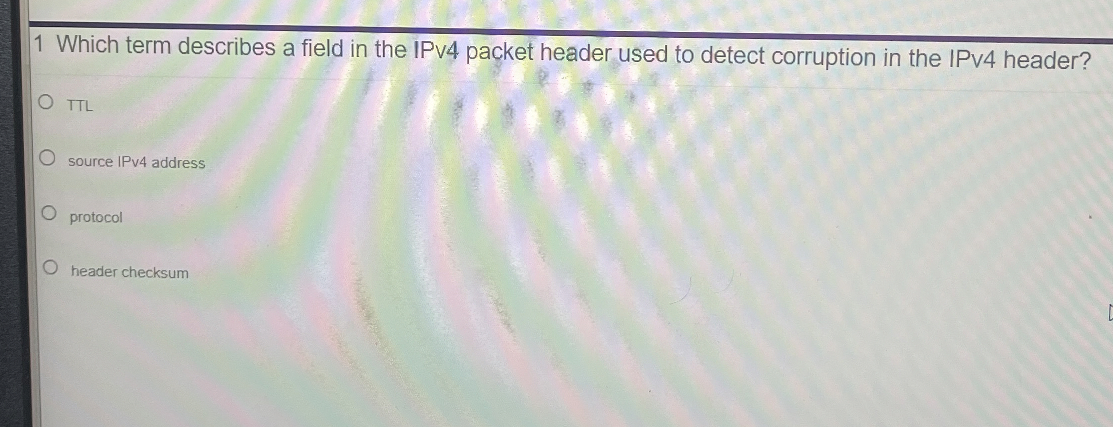 1 Which term describes a field in the IPv 4
