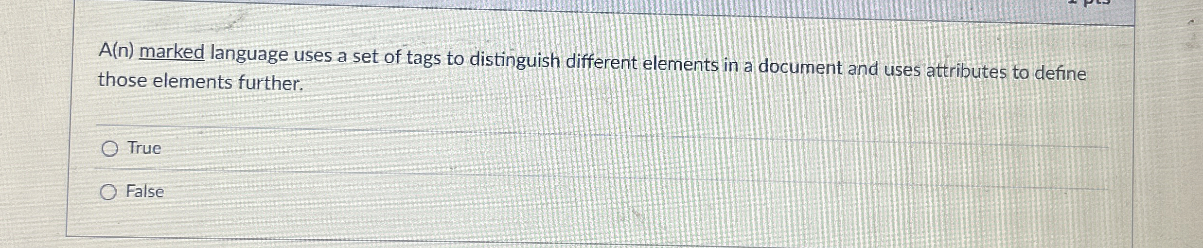 A ( n ) marked language uses a set of tags to