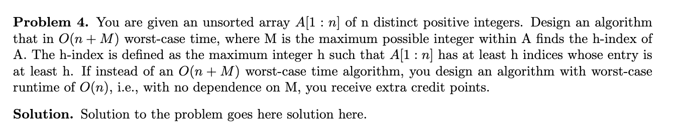 Problem 4 . You are given an unsorted array \ ( A