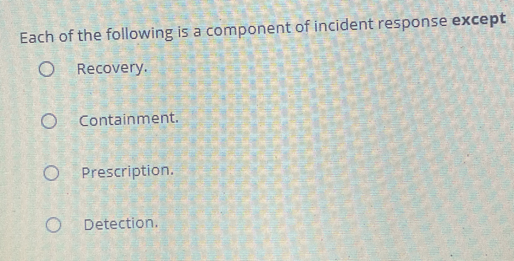Each of the following is a component of incident