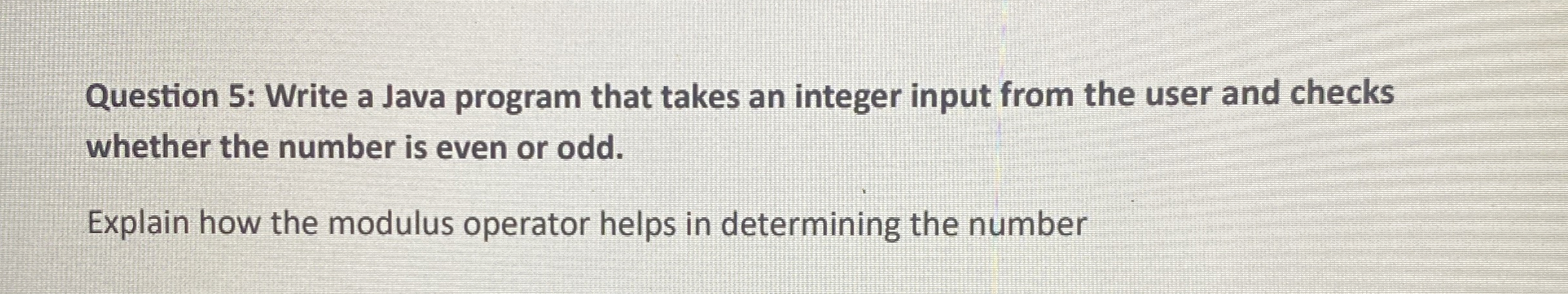 Question 5 : Write a Java program that takes an