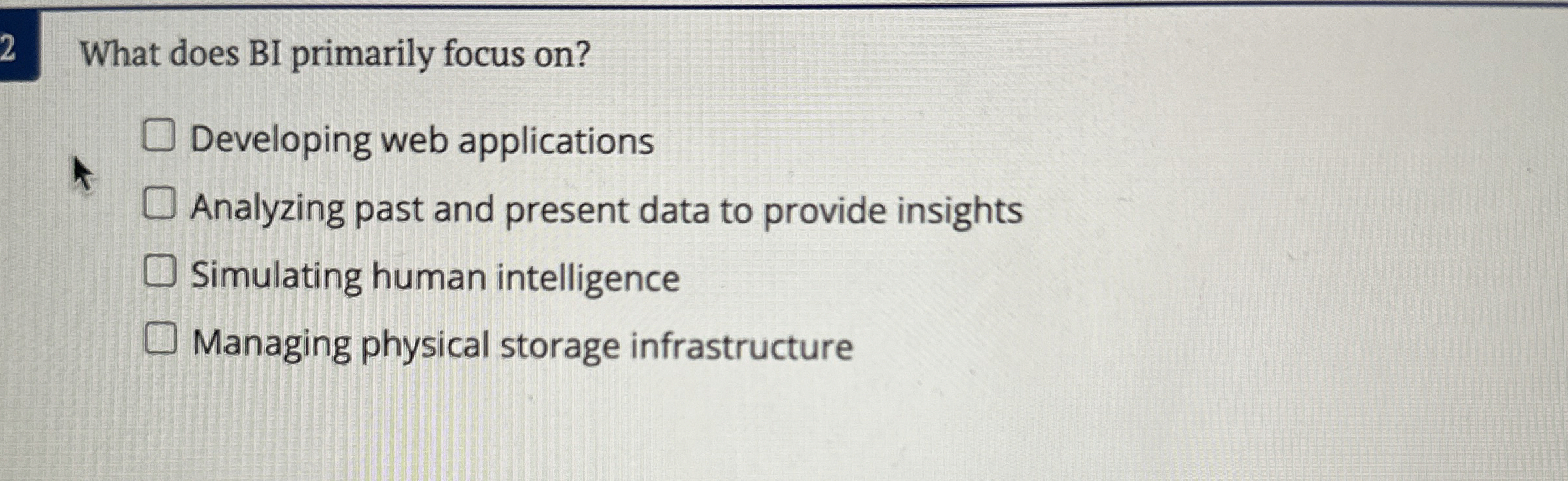 2 What does BI primarily focus on ? Developing