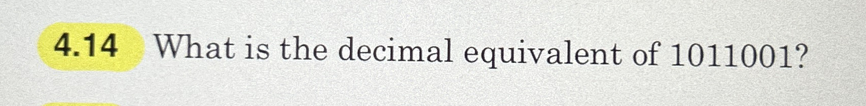 4 . 1 4 What is the decimal equivalent of 1 0 1 1