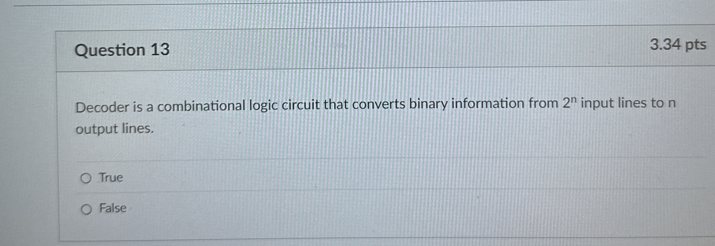 Question 1 3 3 . 3 4 pts Decoder is a