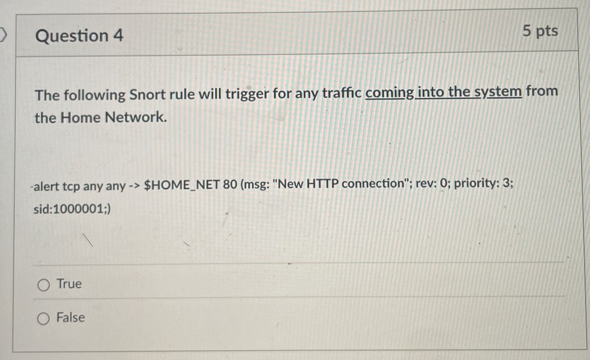 Question 4 The following Snort rule will trigger