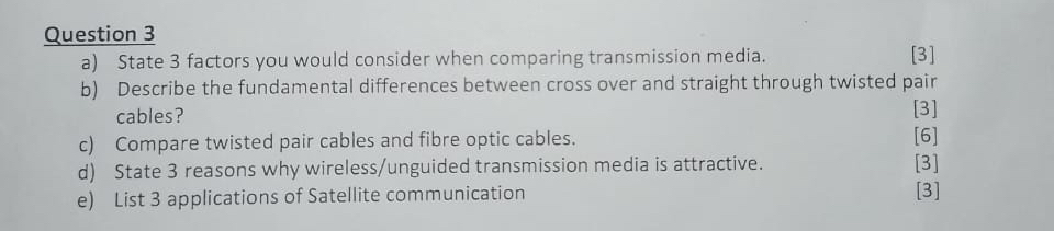 Question 3 a ) State 3 factors you would consider