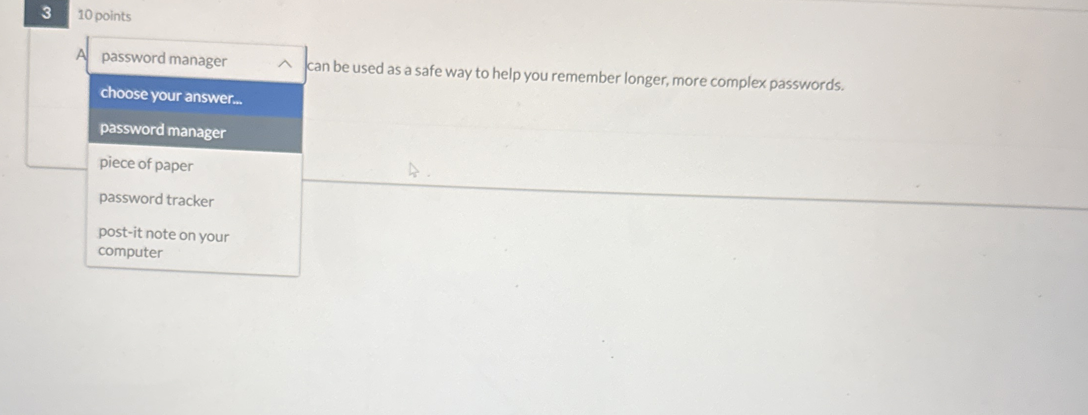 3 1 0 points A password manager choose your