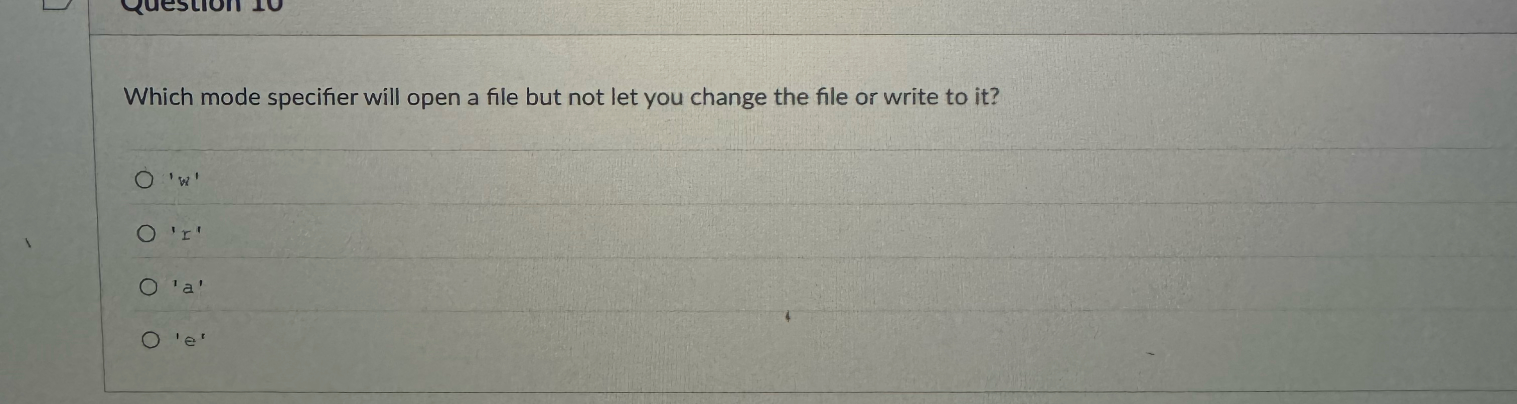 Which mode specifier will open a file but not let