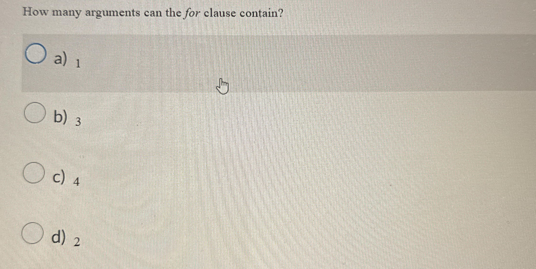 How many arguments can the for clause contain? a