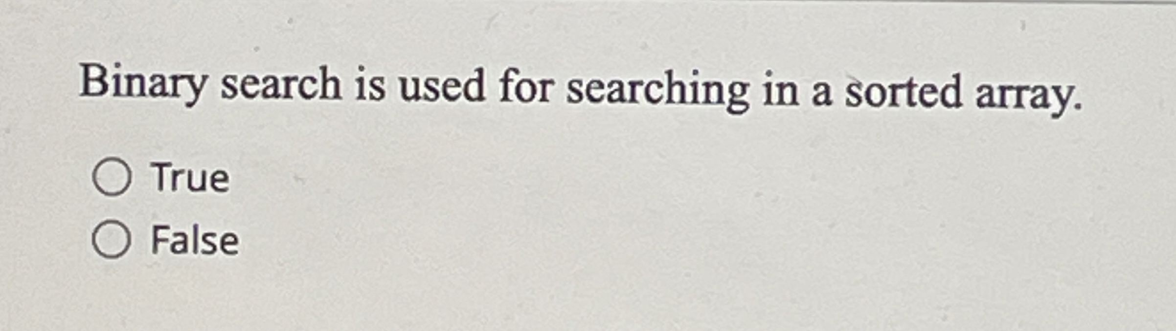 Binary search is used for searching in a sorted